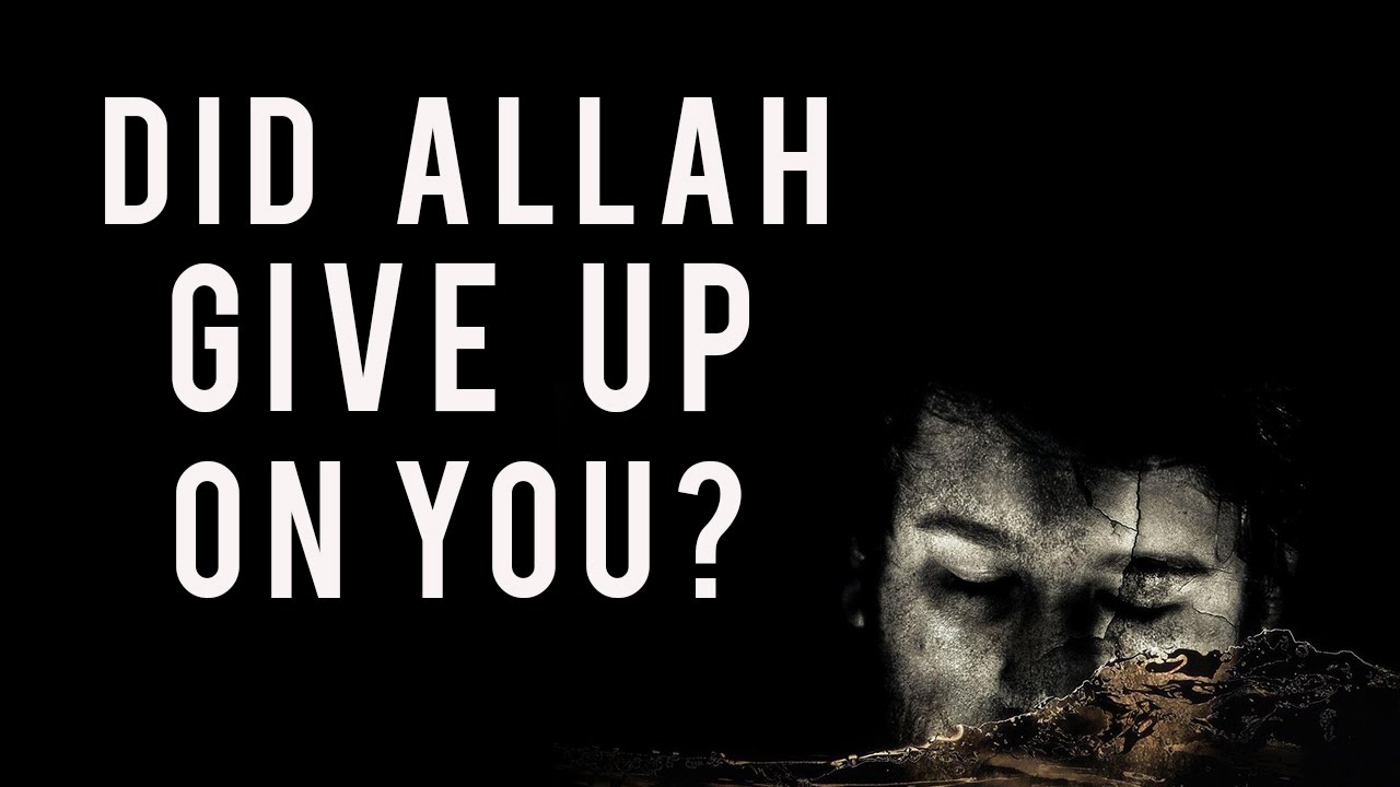 Did Allah Give Up On You? ᴴᴰ - Powerful Reminder - Nouman Ali Khan