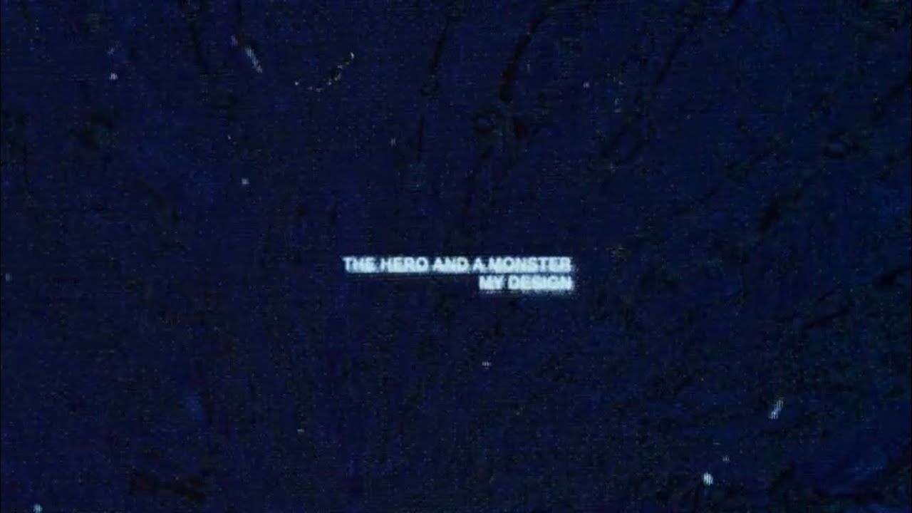 The Hero and a Monster-My Design (Feat. Jeremy Schaeffer of Earth Groans)