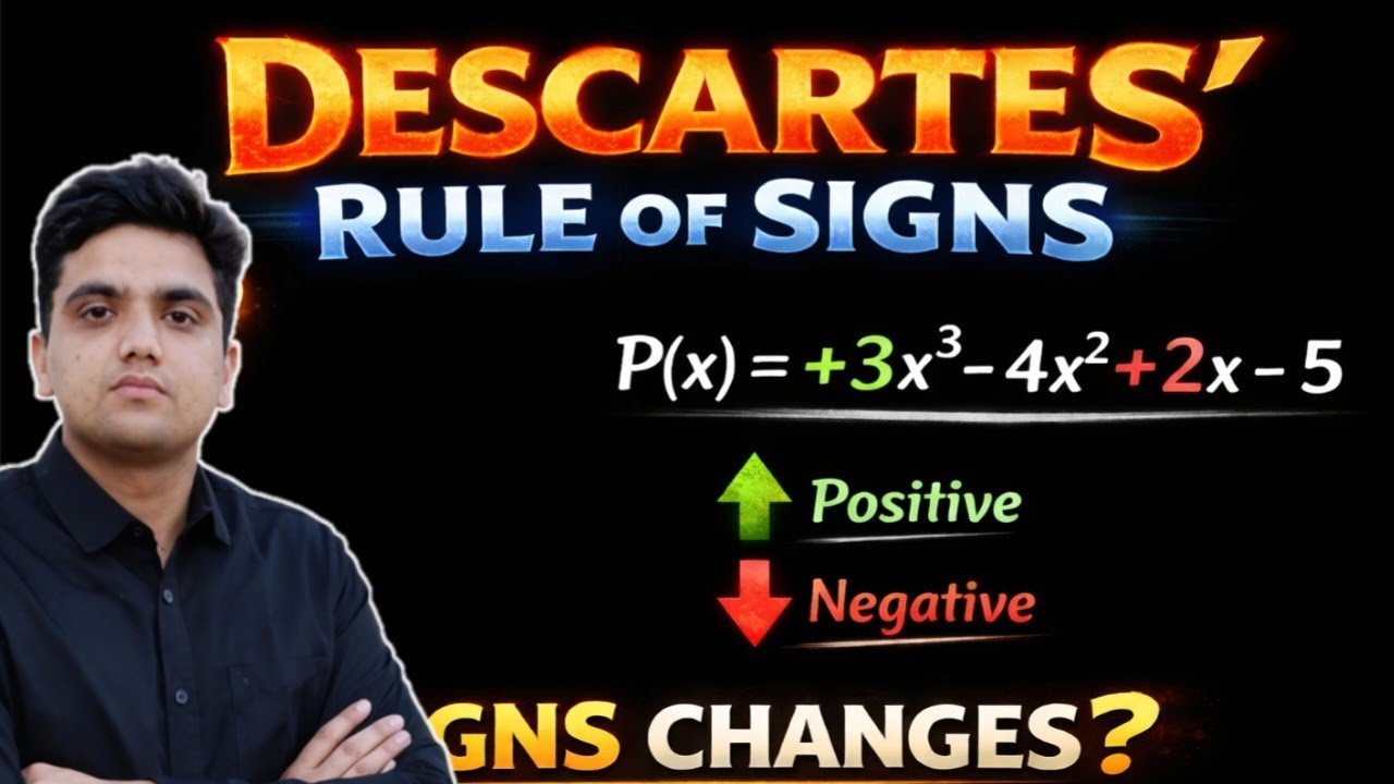 Descartes’ Rule of Signs (दकार्ते का चिन्ह नियम ) | Theory of Equations | Lecture-3