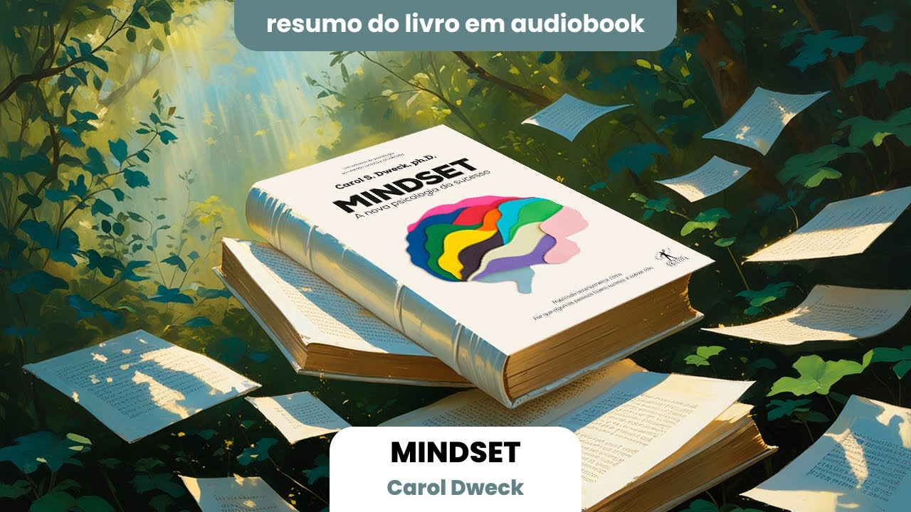 MINDSET: A NOVA PSICOLOGIA DO SUCESSO | Carol Dweck | Resumo Completo do Livro em AUDIOBOOK