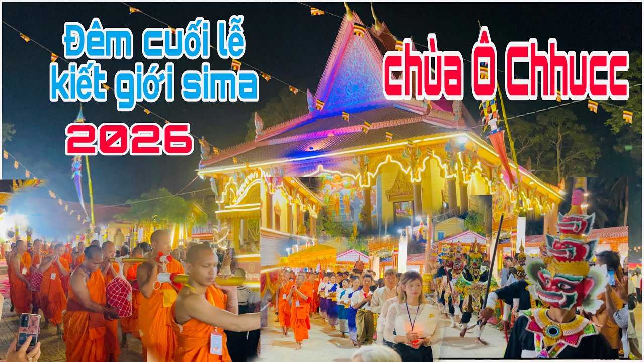 kiết giới sima chùa Ô Chhuc ( Trà Vinh cũ)( đêm 08/02/2026)