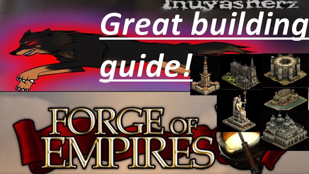 Forge of Empires Great Buildings Guide and Review