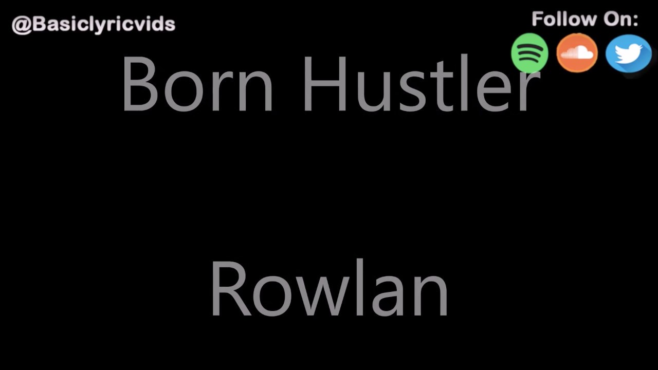 Rowlan - Born Hustler (Lyrics)