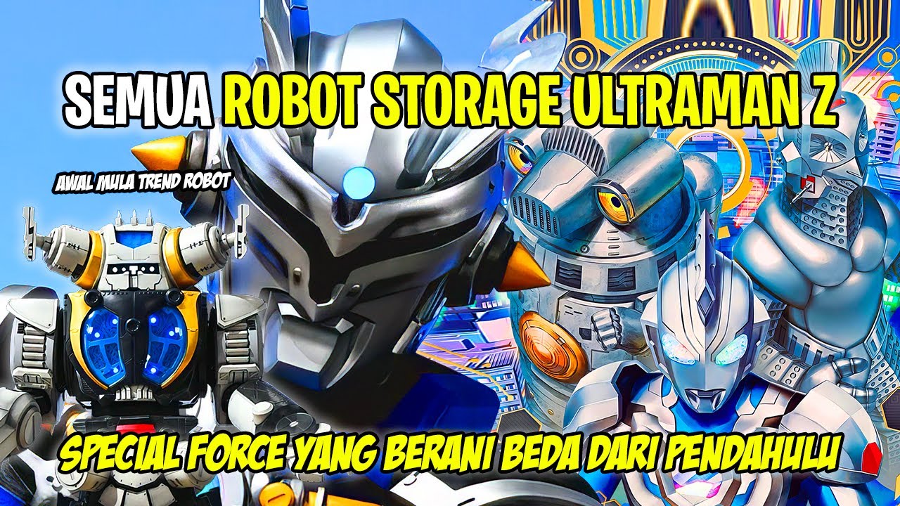 ROBOT SPECIAL FORCE PERTAMA ? TREND ROBOT DI ULTRAMAN !! - Bahas Semua Robot STORAGE Ultraman Z