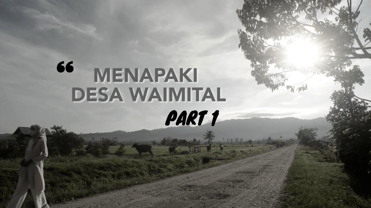 JEJAK ISLAM MALUKU - MENAPAKI DESA WAIMITIAL part 1