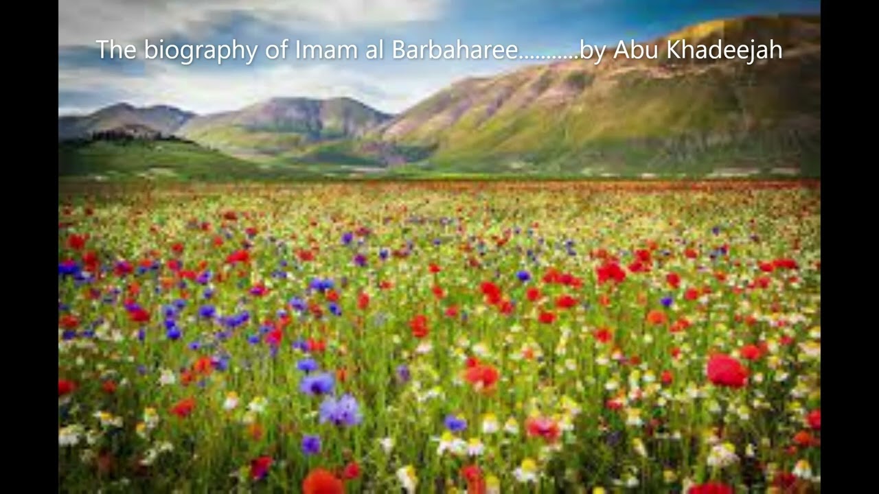 The biography of Imam Al Barbaharee....... by Abu Khadeejah