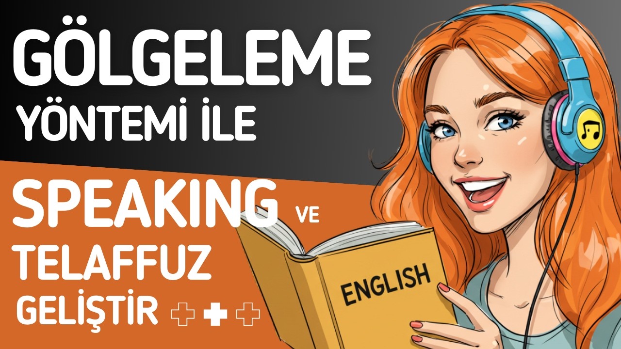 Gölgeleme (Shadowing) Tekniği ile İngilizce Telaffuz Geliştir 🎧 | Hızlı ve Etkili Konuşma Pratiği 🗣️