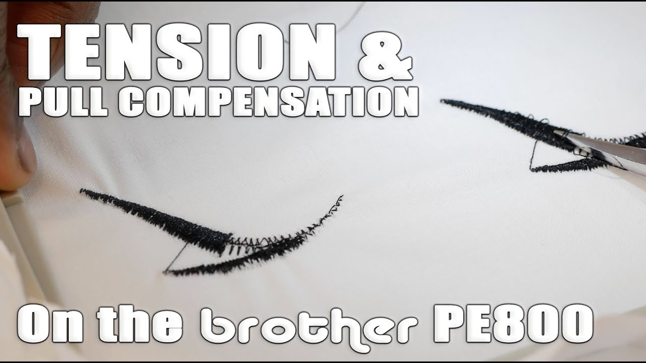 Tension and Pull compensation on the Brother PE800
