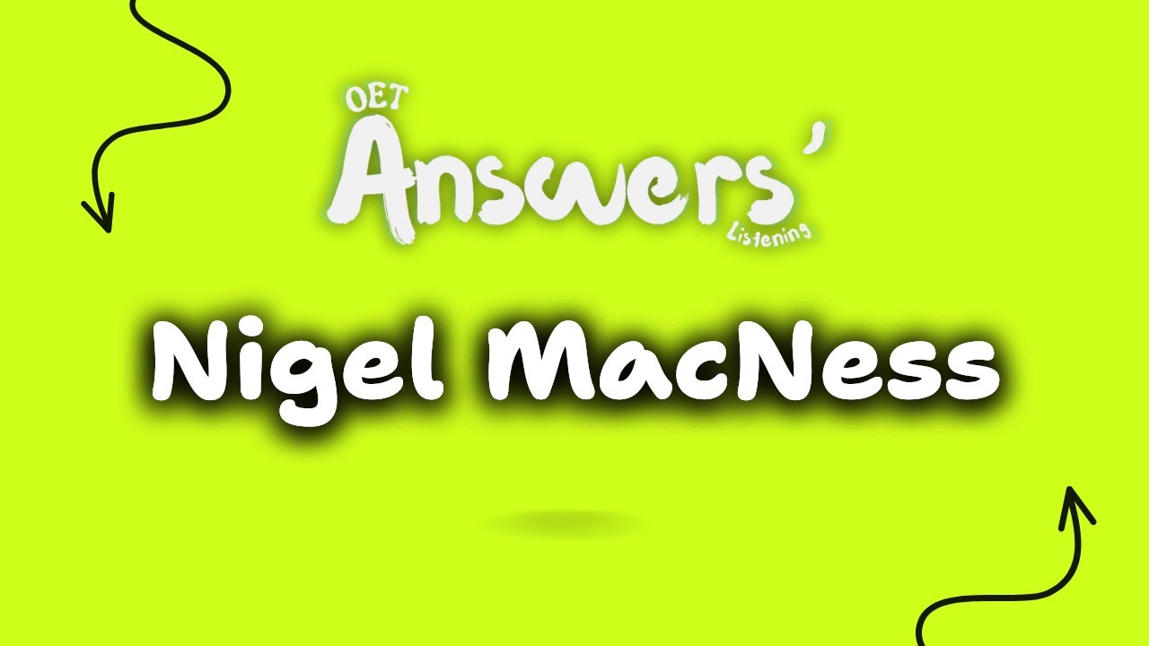 Nigel MacNess OET Listening