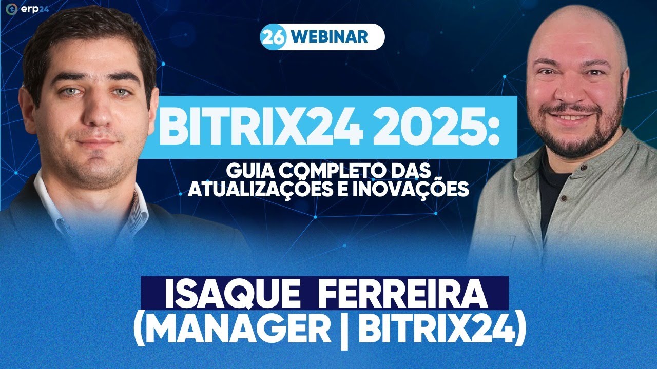 WEBINAR#26 Bitrix24 2025: Guia Completo das Atualizações e Inovações