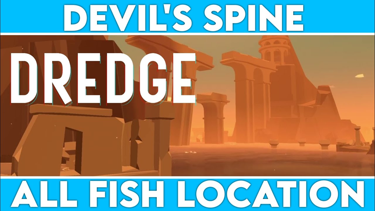 DREDGE - Devil's Spine All Fish Locations (Straightforward Guide) 