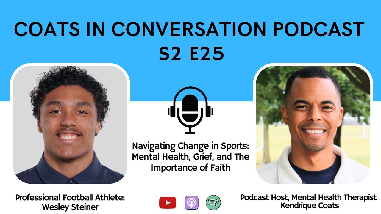 Navigating Change in Sports: Mental Health, Grief, and The Importance of Faith | Wesley Steiner