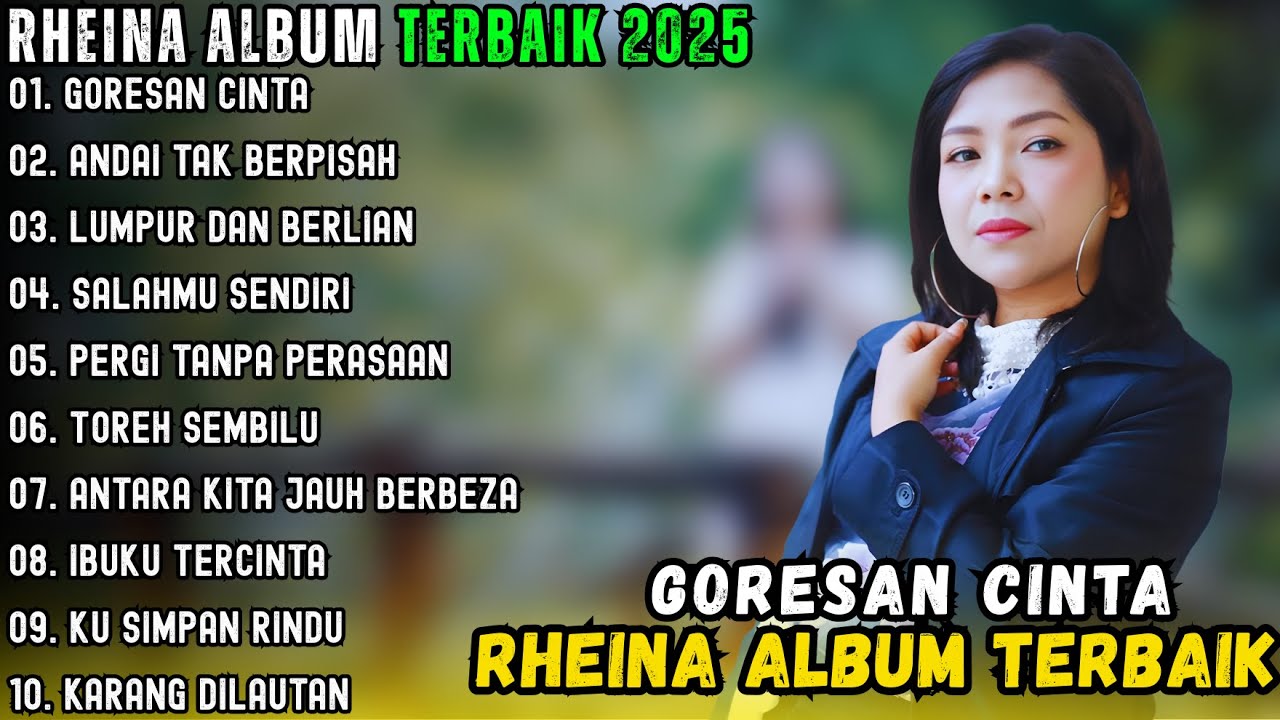 RHEINA ALBUM TERBAIK 2025 ~ GORESAN CINTA - ANDAI TAK BERPISAH - LUMPUR DAN BERLIAN