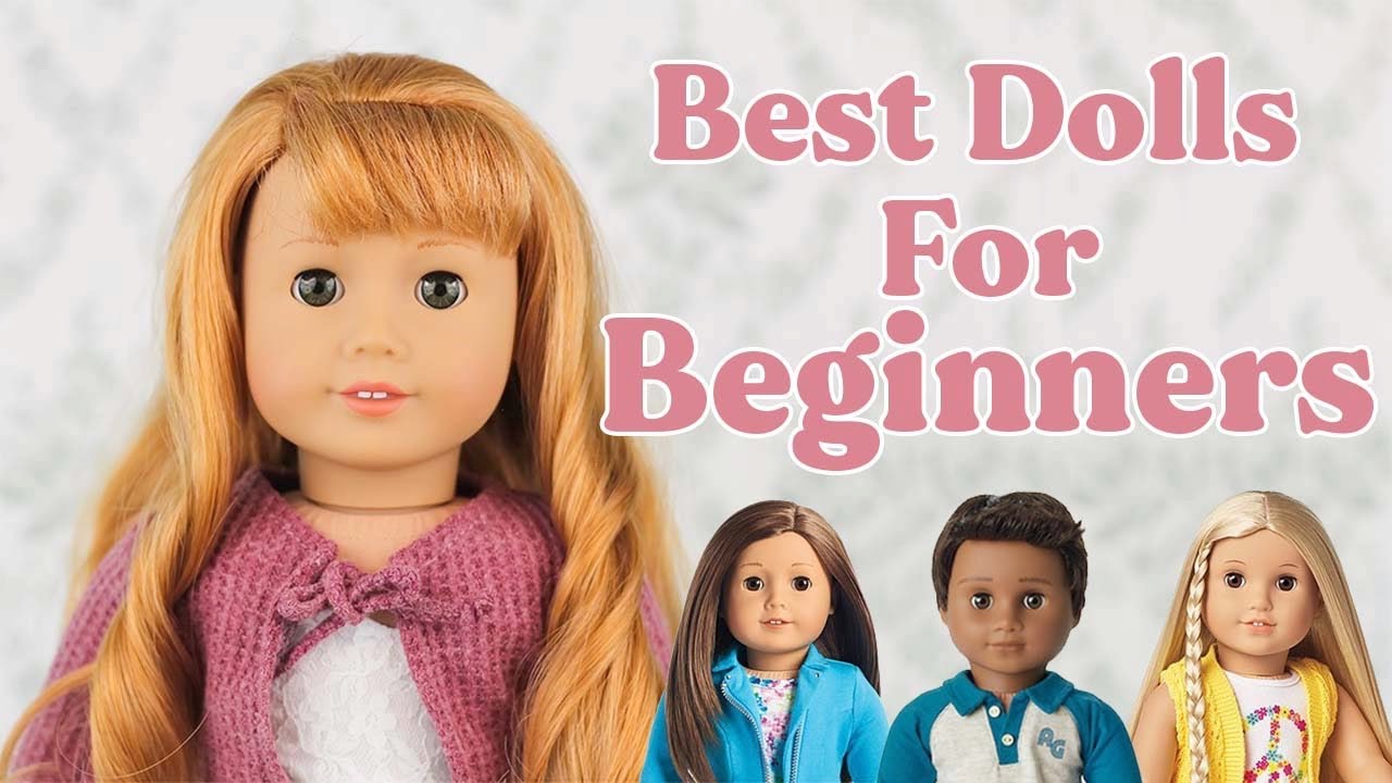 The Best American Girl Dolls For Beginners In 2021