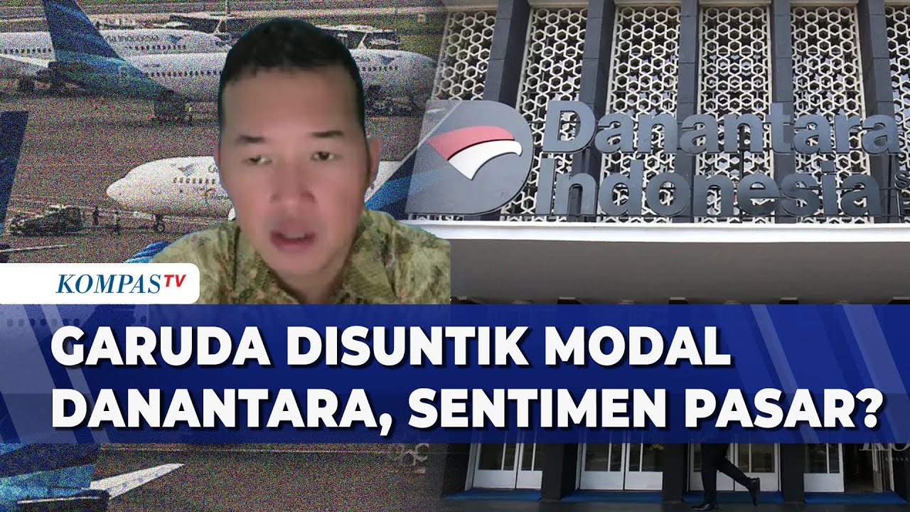 [FULL] Garuda Disuntik Modal Rp23,67 Triliun oleh Danantara, Bagaimana Sentimen Pasar?