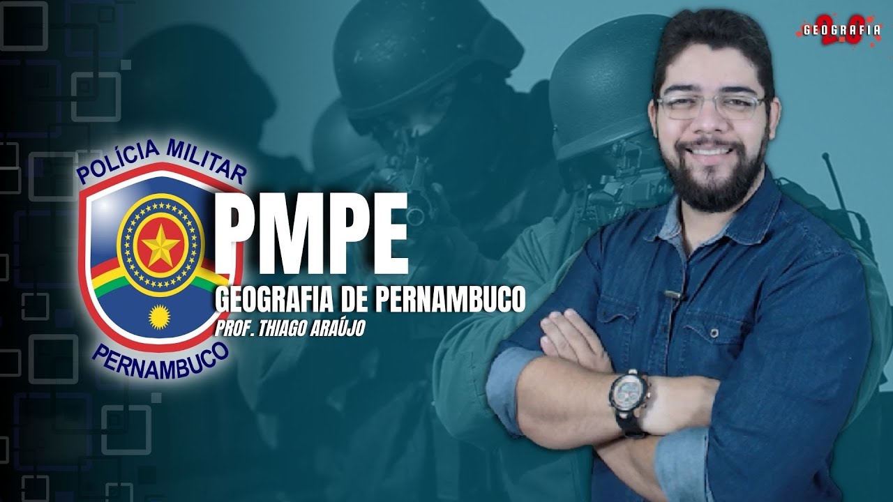 PM-PE I GEOGRAFIA DE PERNAMBUCO I CONHECENDO O CONTEÚDO DE GEOGRAFIA I PROF. THIAGO ARAÚJO #AULA2