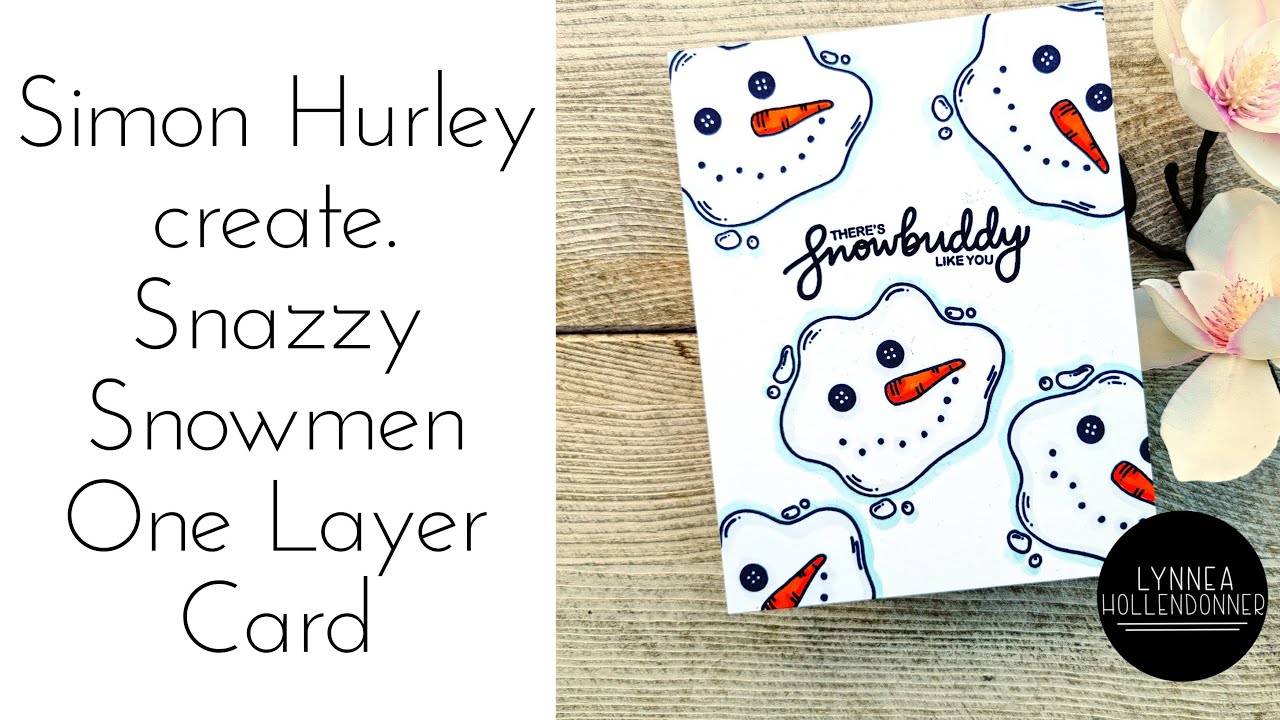 Simon Hurley create. | Snazzy Snowmen One Layer Card