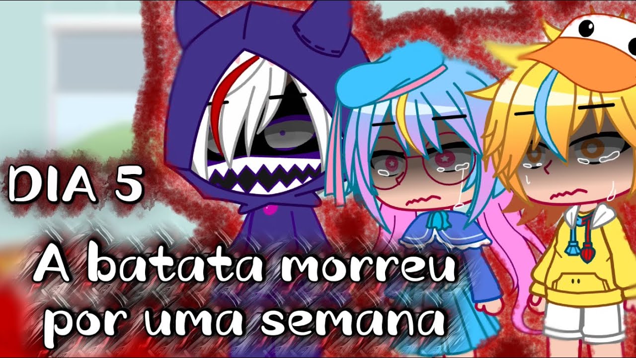 A Batata morreu por uma semana… | DIA 5 | - Gacha Club - 𝓟otatodemon