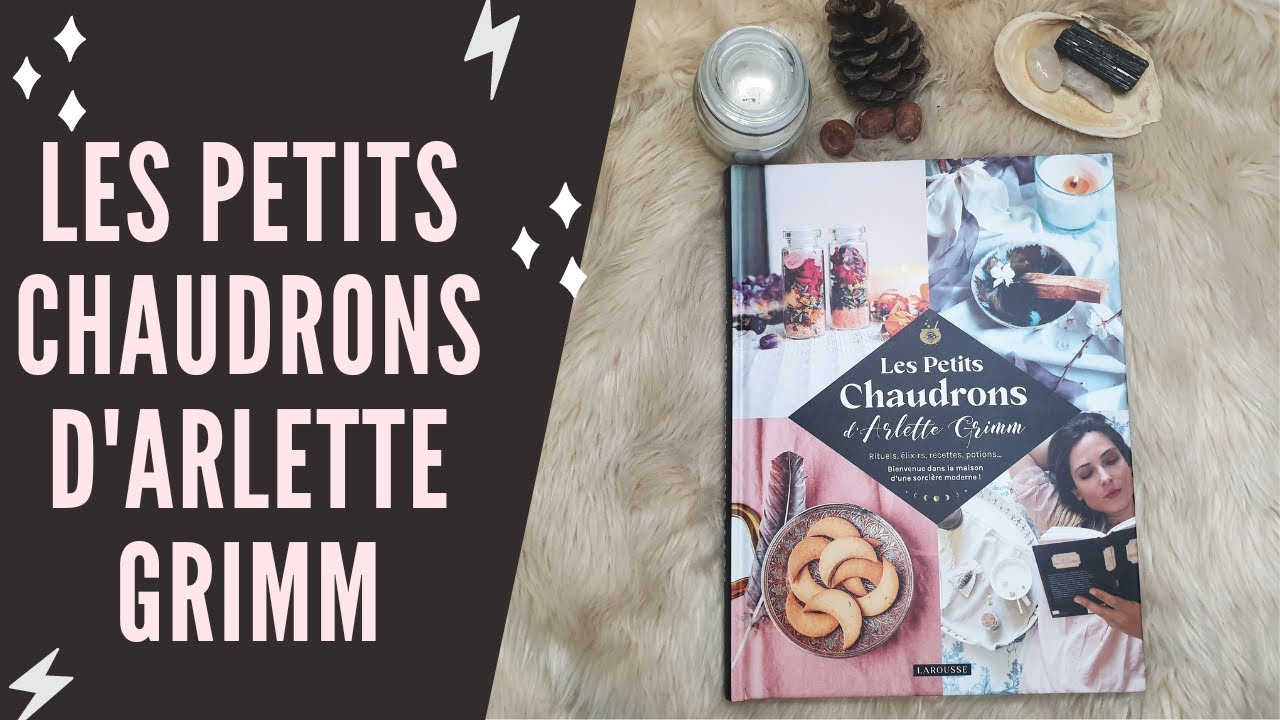 REVUE : Le petits chaudrons d'Arlette Grimm