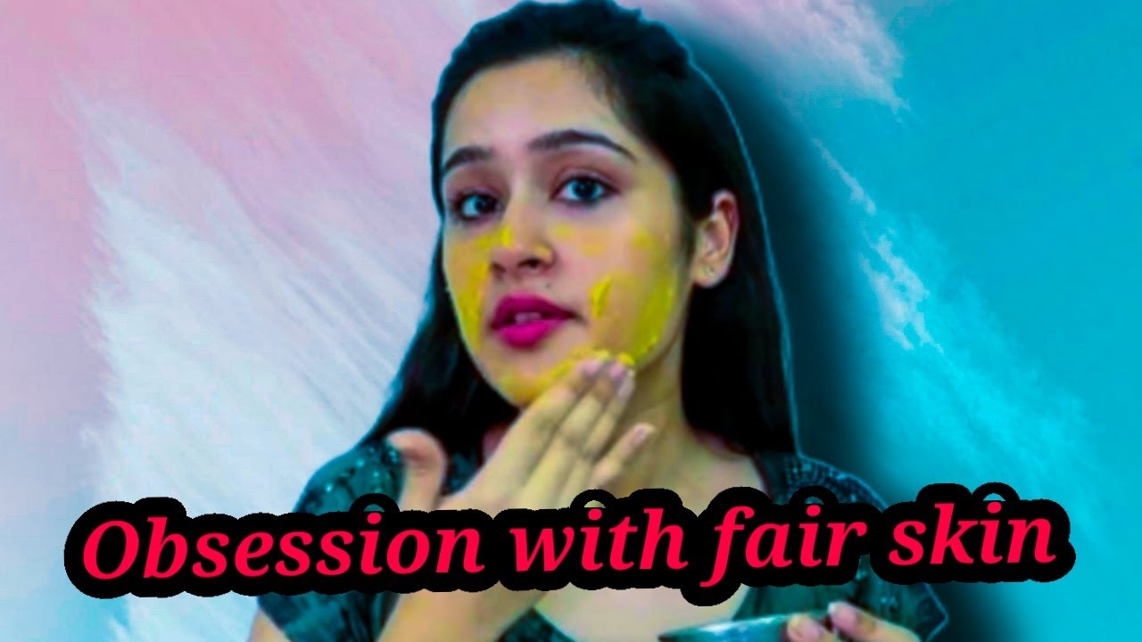 WHY BEAUTY INFLUENCERS ARE OBSESSED WITH FAIRNESS HACKS? INDIANS OBSESSION WITH FAIR SKIN