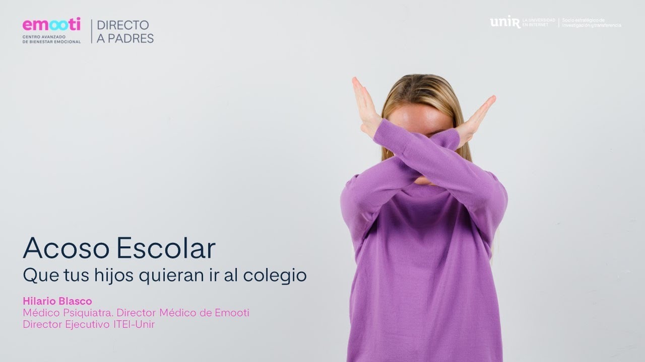 DIRECTO A PADRES IV Acoso Escolar. Que tu hijo quiera ir al colegio.