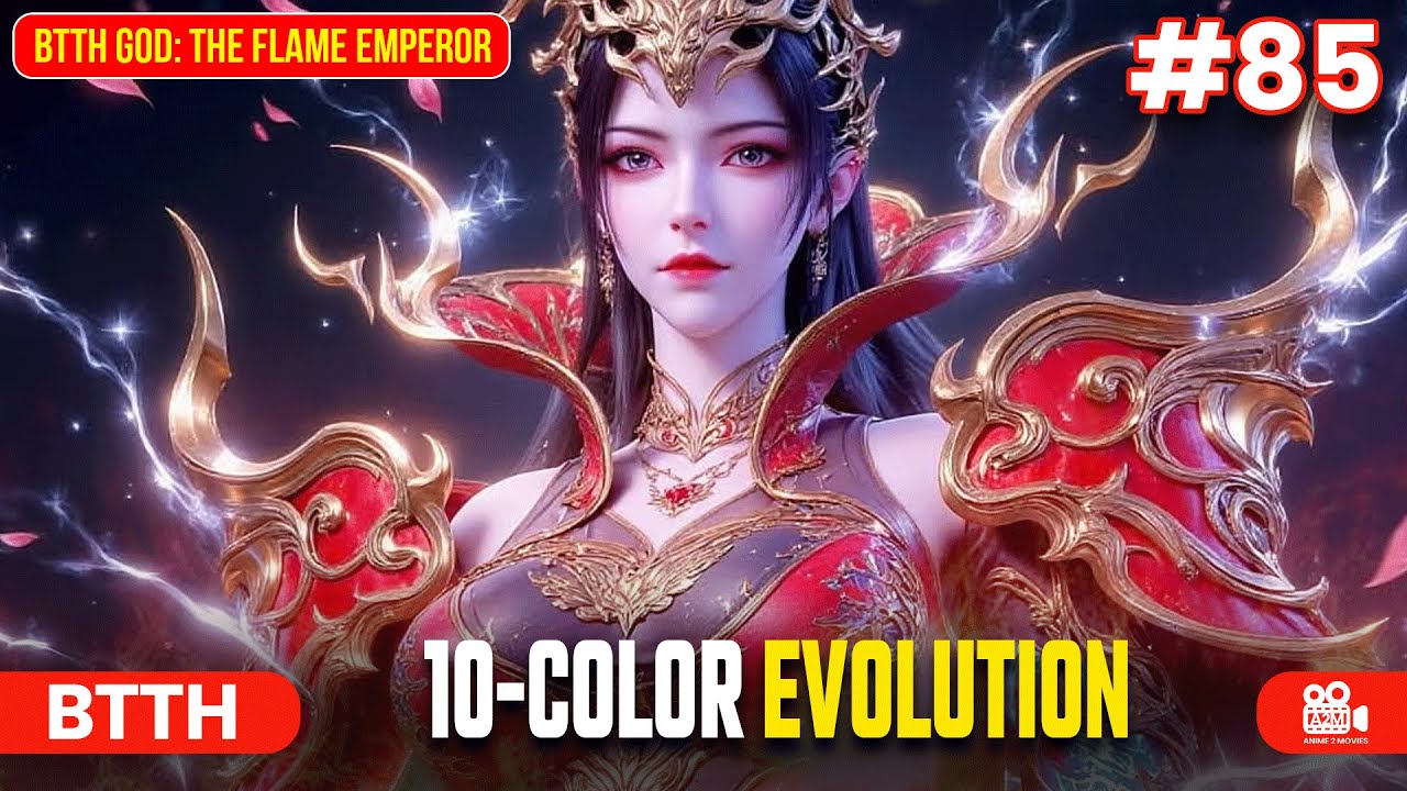 BTTH God: The Flame Emperor | Episode 85 Explained in Hindi | 10-COLOR EVOLUTION! 