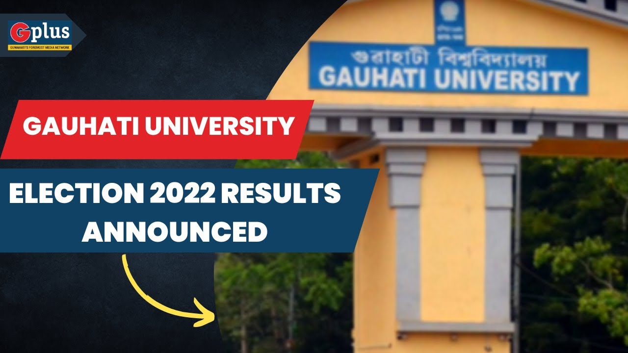 Gauhati University Election 2022 Results Announced