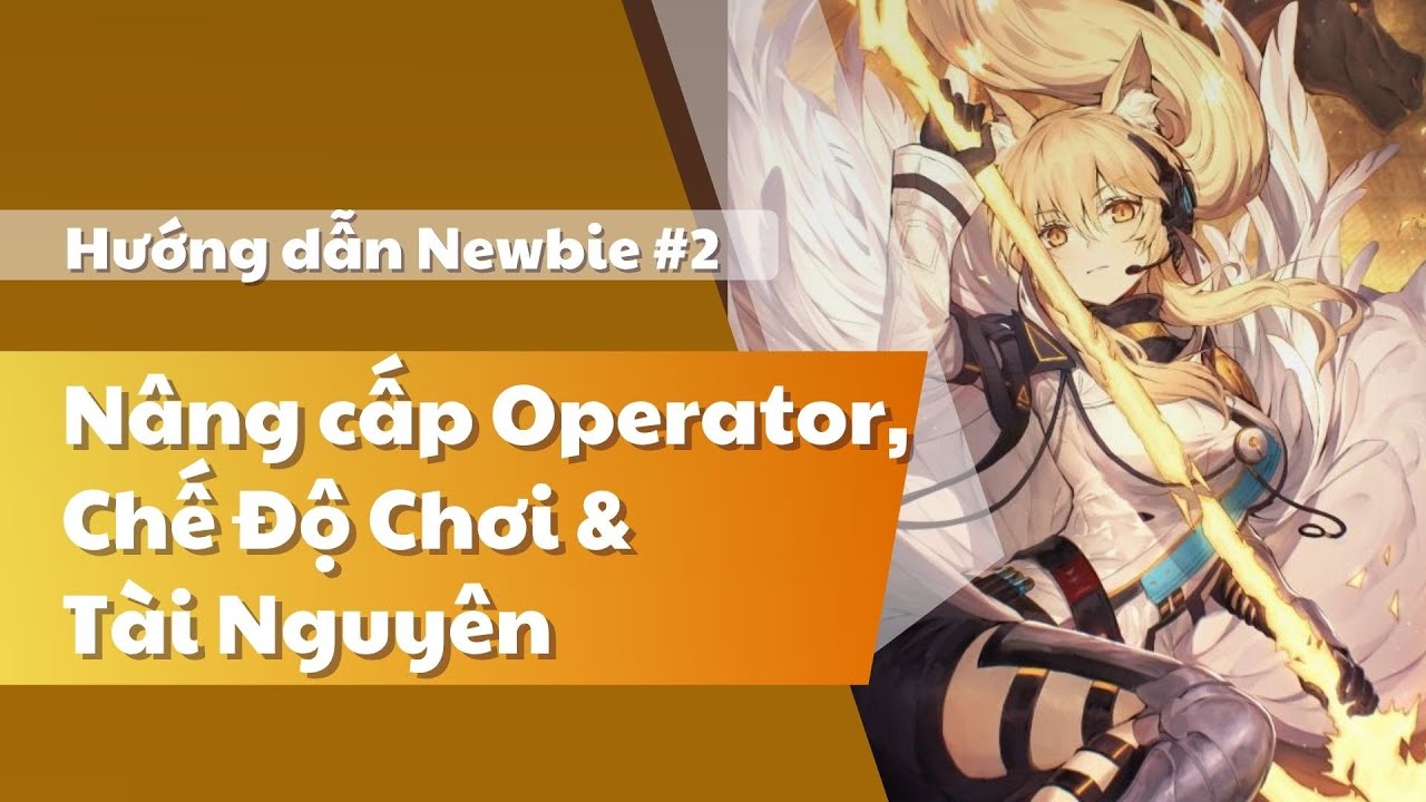 Cẩm Nang Arknights #2: Giao Diện & Hệ Thống P1