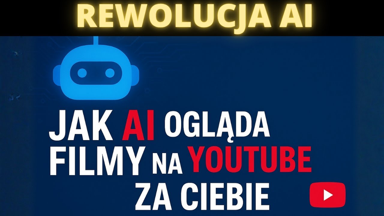 JAK AI OGLĄDA FILMY NA YOUTUBE ZA CIEBIE? | REWOLUCJA AI