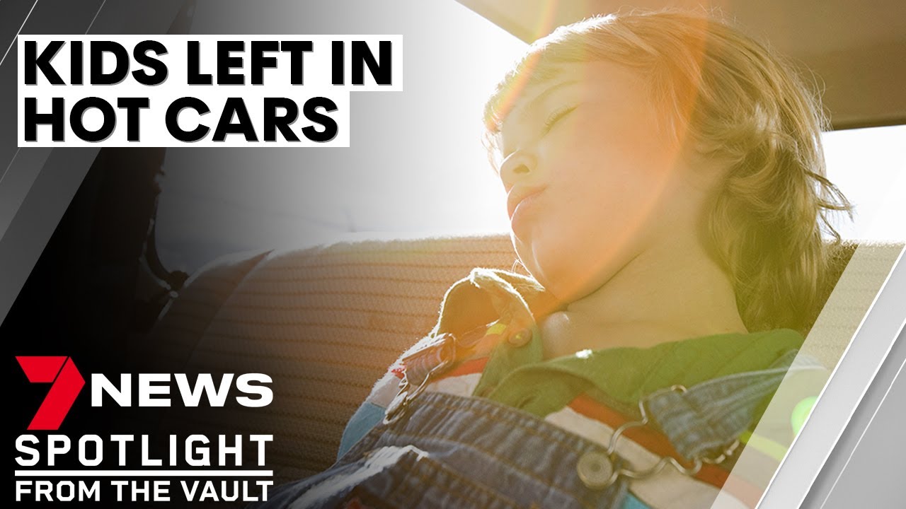 Kids forgotten in hot cars - how does it happen? | 7NEWS Spotlight