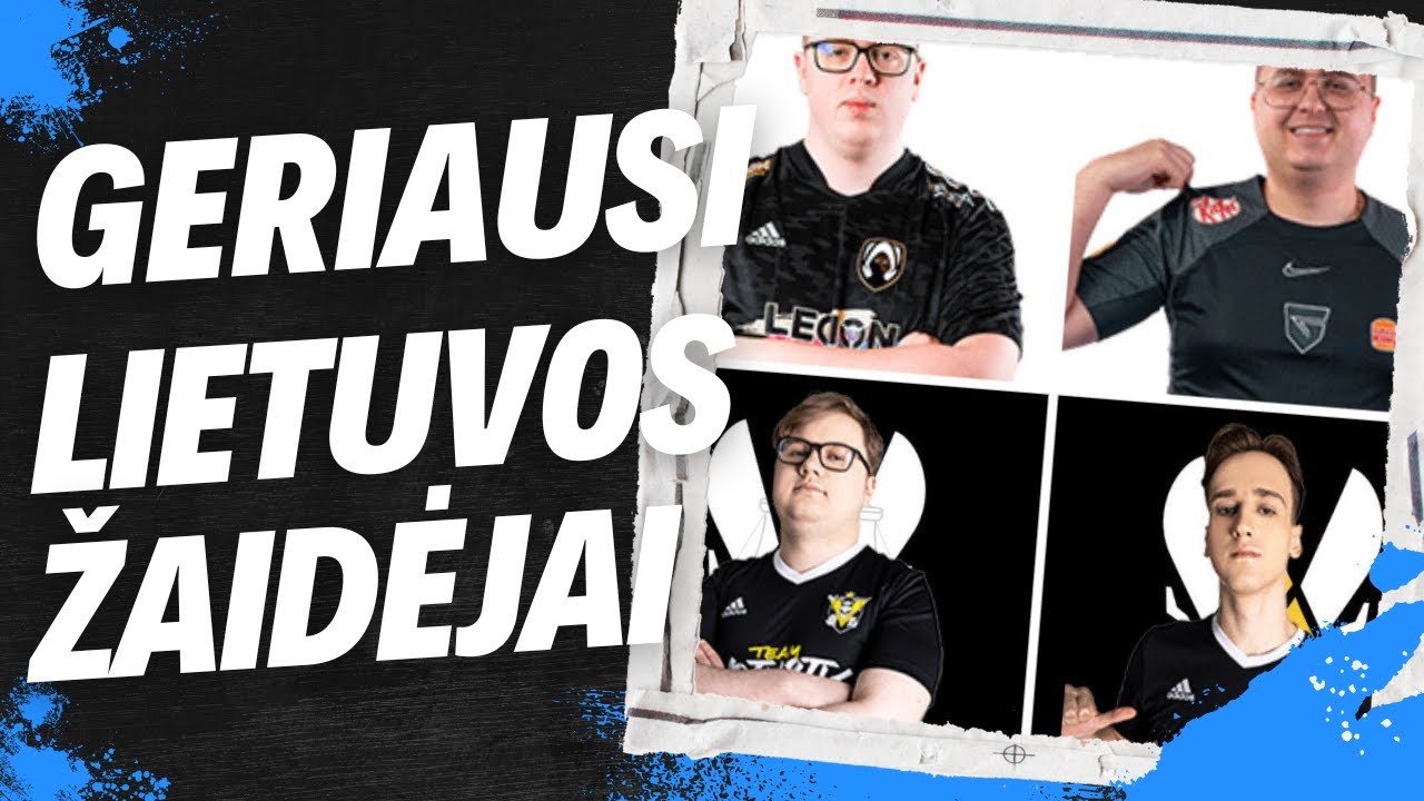 Geriausi Lietuvos Valorant Žaidėjai