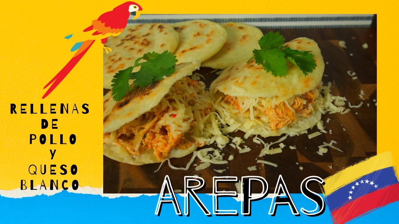 Arepas Venezolanas - Rellenas de Pollo y Queso Blanco 😋