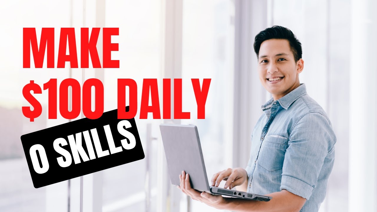How to Make $100 Daily with Zero skills