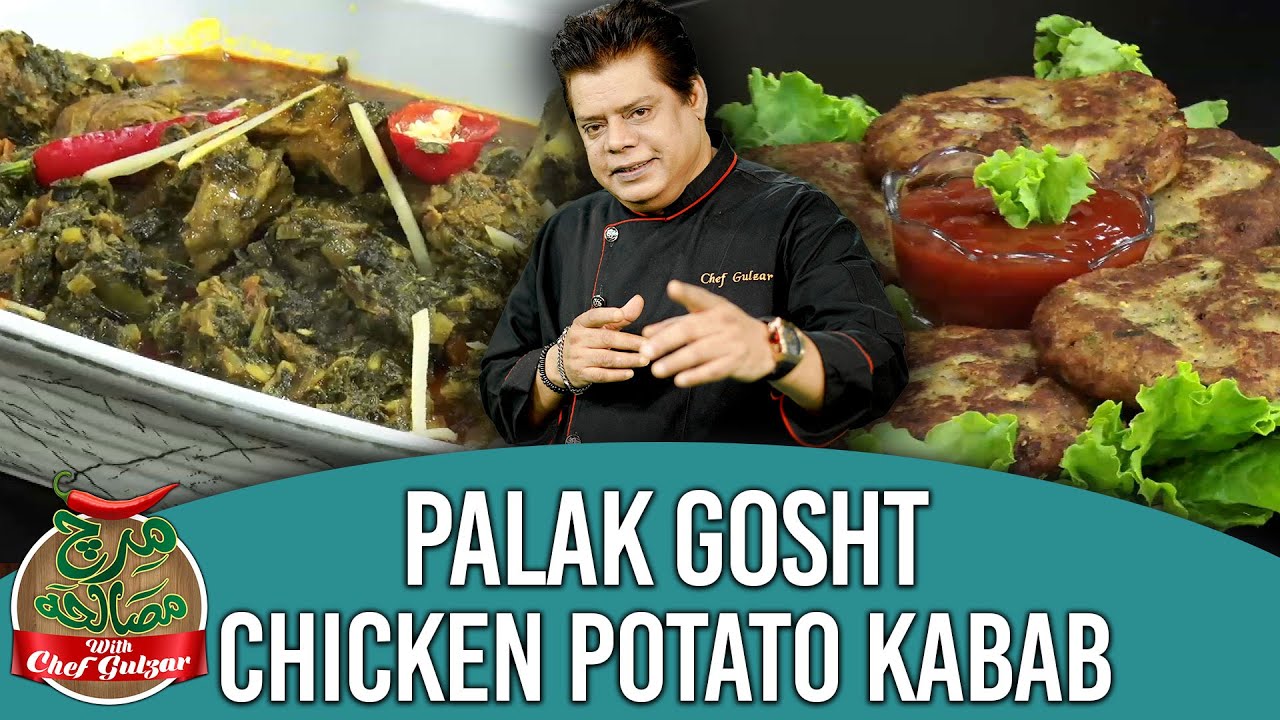 Palak Gosht And Chicken Potato Kabab Recipe | Mirch Masala With Chef Gulzar | GTV Foods