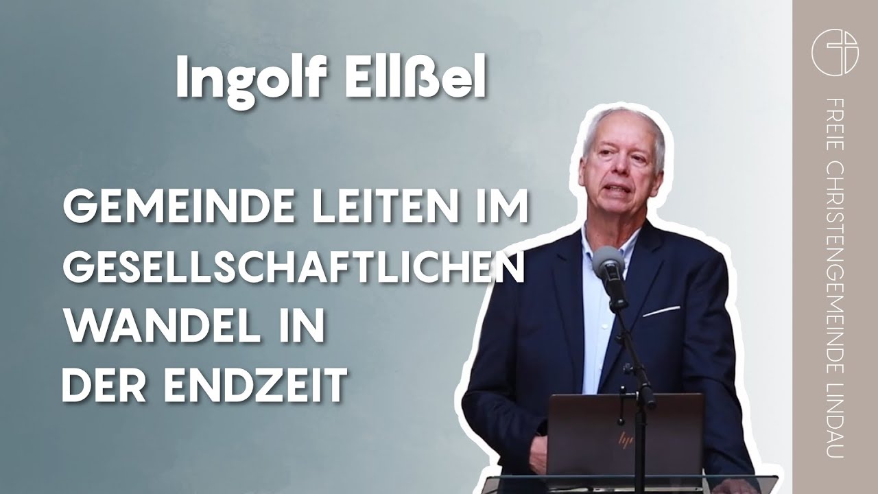 Gemeinde leiten im gesellschaftlichen Wandel in der Endzeit | Ingolf Ellßel