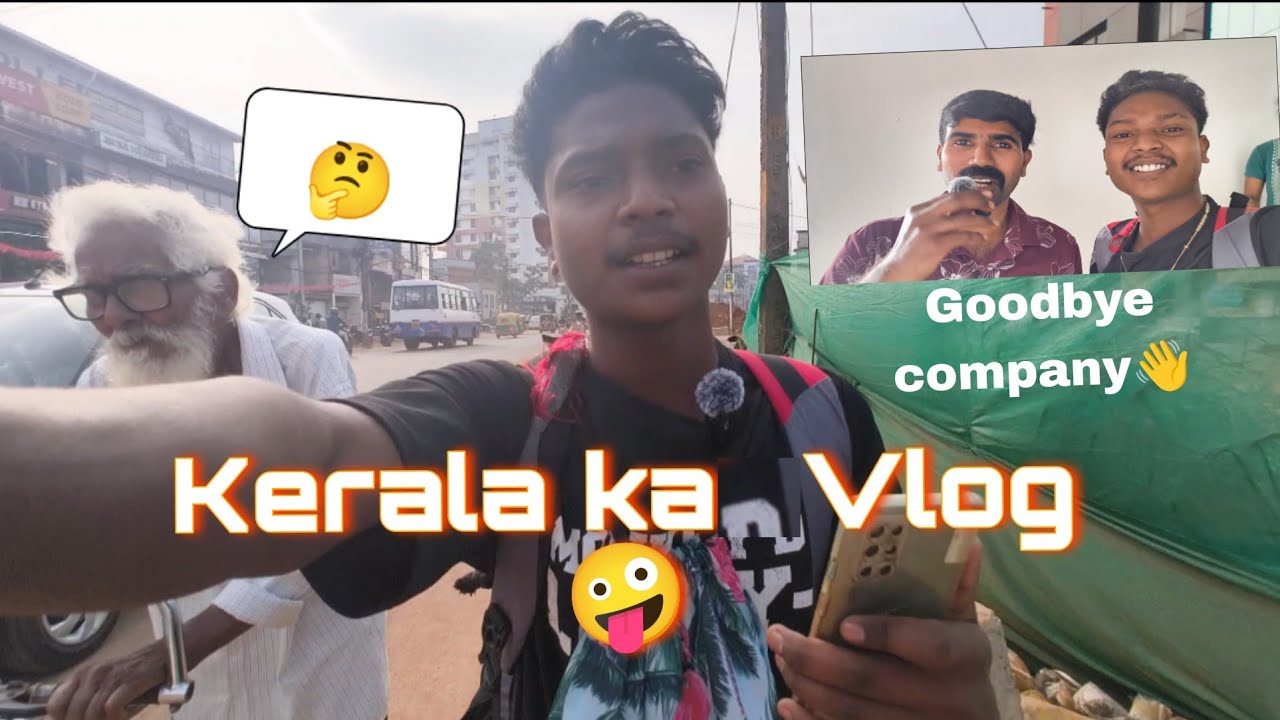 Keral Ka vlog Goodbye compan #vlog #