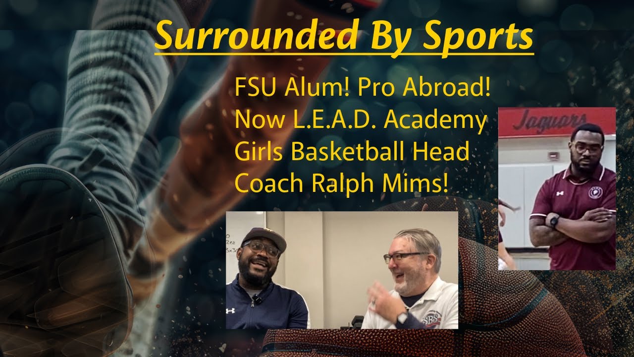 Ralph Mims on His Global Journey & This Year's L.E.A.D. Academy Girls Hoops Team!