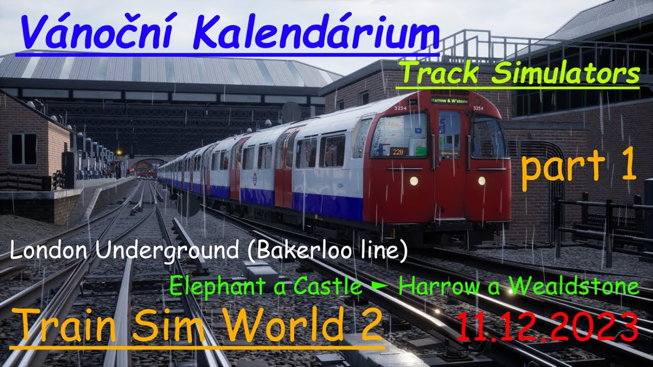 [Vánoční Kalendárium ► den 11]►Train Sim World 2►Elephant a Castle►Harrow a Wealdstone►part 1