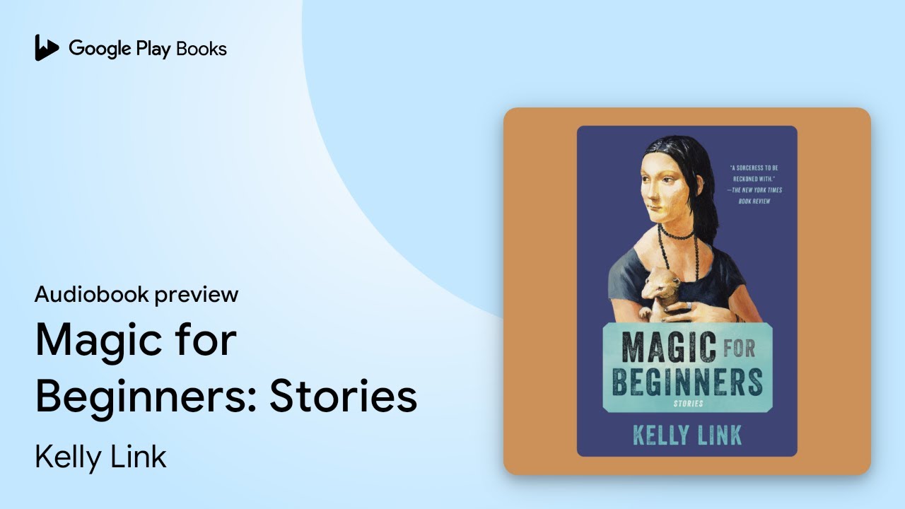 Magic for Beginners: Stories by Kelly Link &middot; Audiobook preview