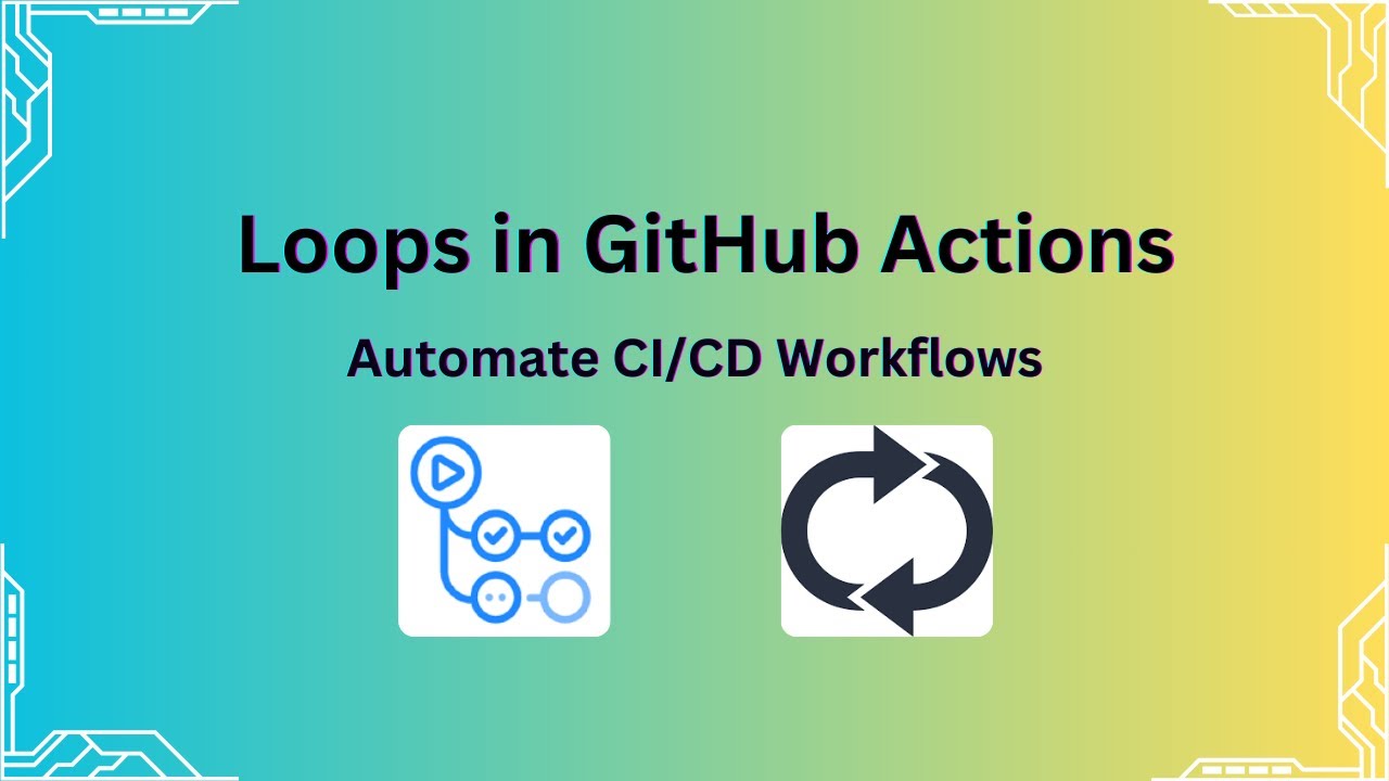 Loops in GitHub Actions | Automate CI/CD Workflows Like a Pro