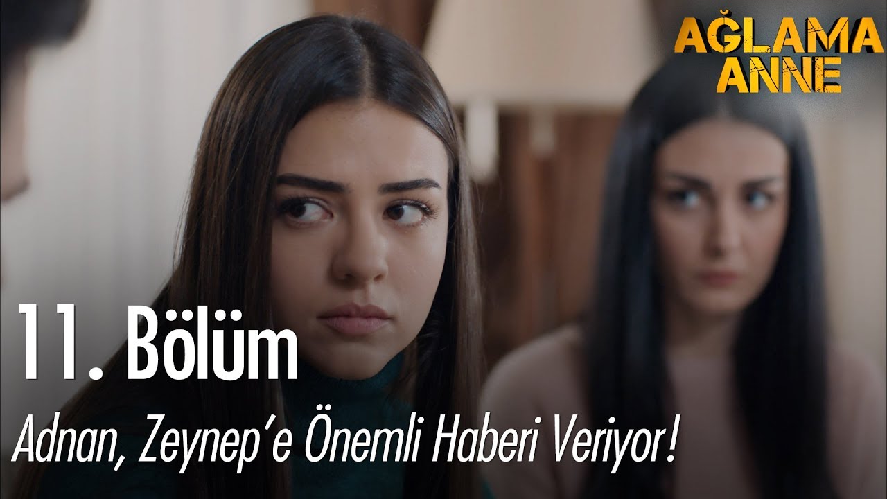 Adnan, Zeynep'e önemli haberi veriyor! - Ağlama Anne 11. Bölüm