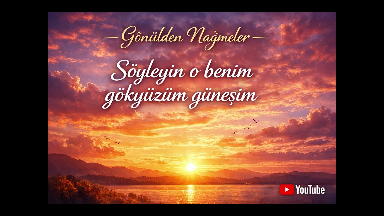 Söyleyin O Benim Gökyüzüm Güneşim