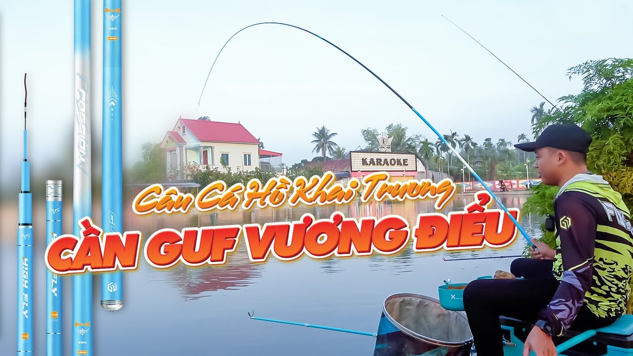 Câu Cá Hồ Khai Trương | Combo Cần Câu Tay GUF Vương Điểu (Hard)