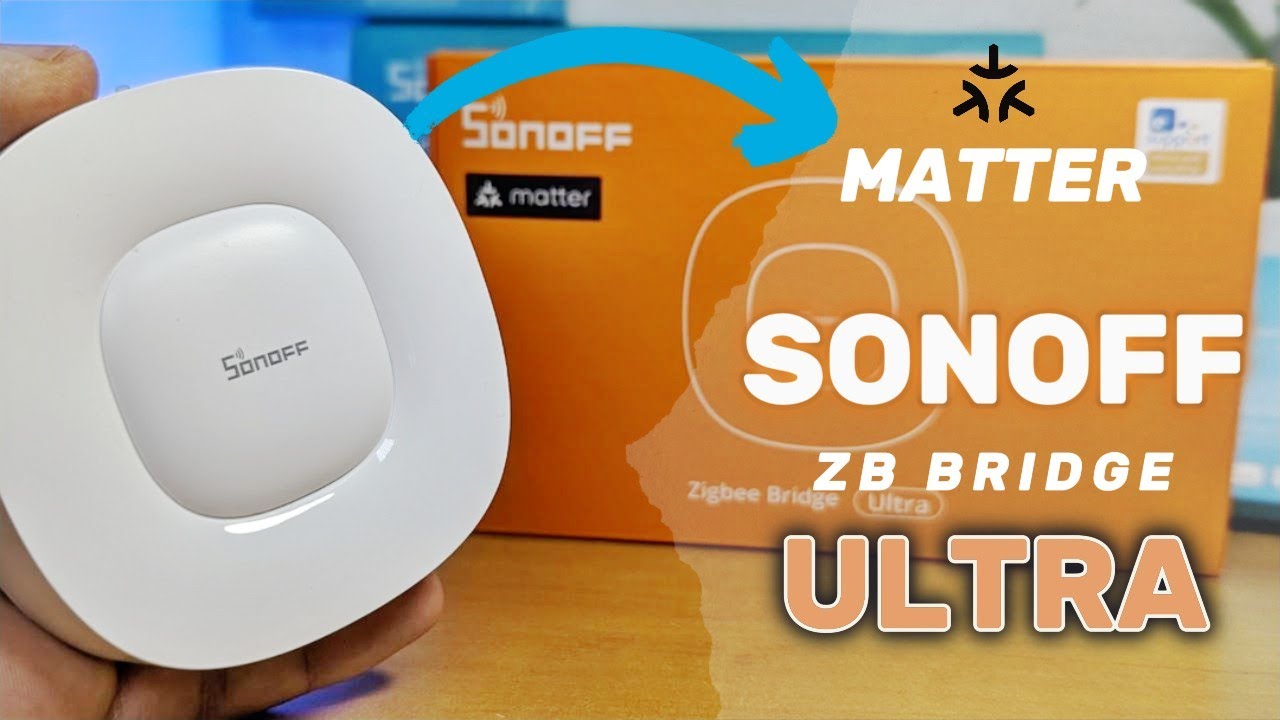 Nuevo Sonoff ZB Bridge ULTRA: HUB Zigbee 3.0 y Matter🔥
