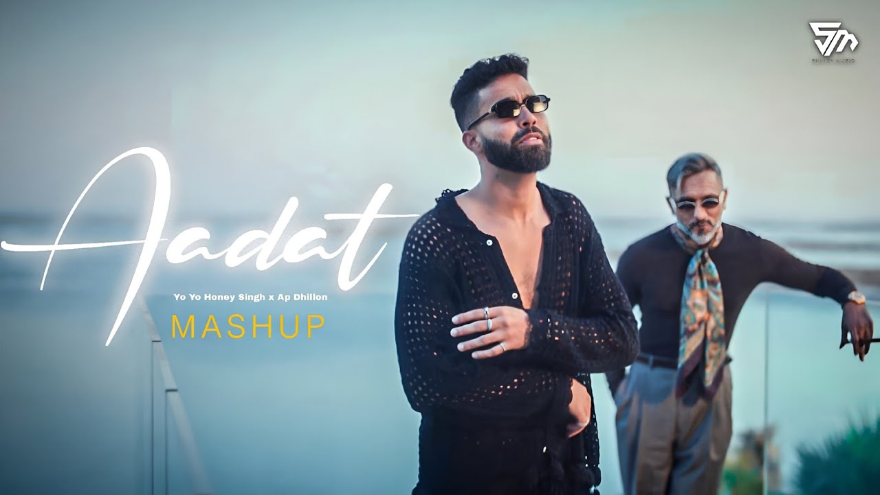Aadat Mashup | Yo Yo Honey Singh | Ap Dhillon | Shxlby Music | Tere Te | Latest Punjabi Mashup 2026