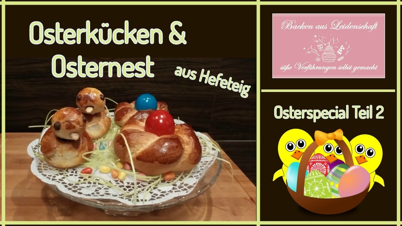 Osterspecial Teil 2 - Osterkücken & Osternest aus Hefeteig