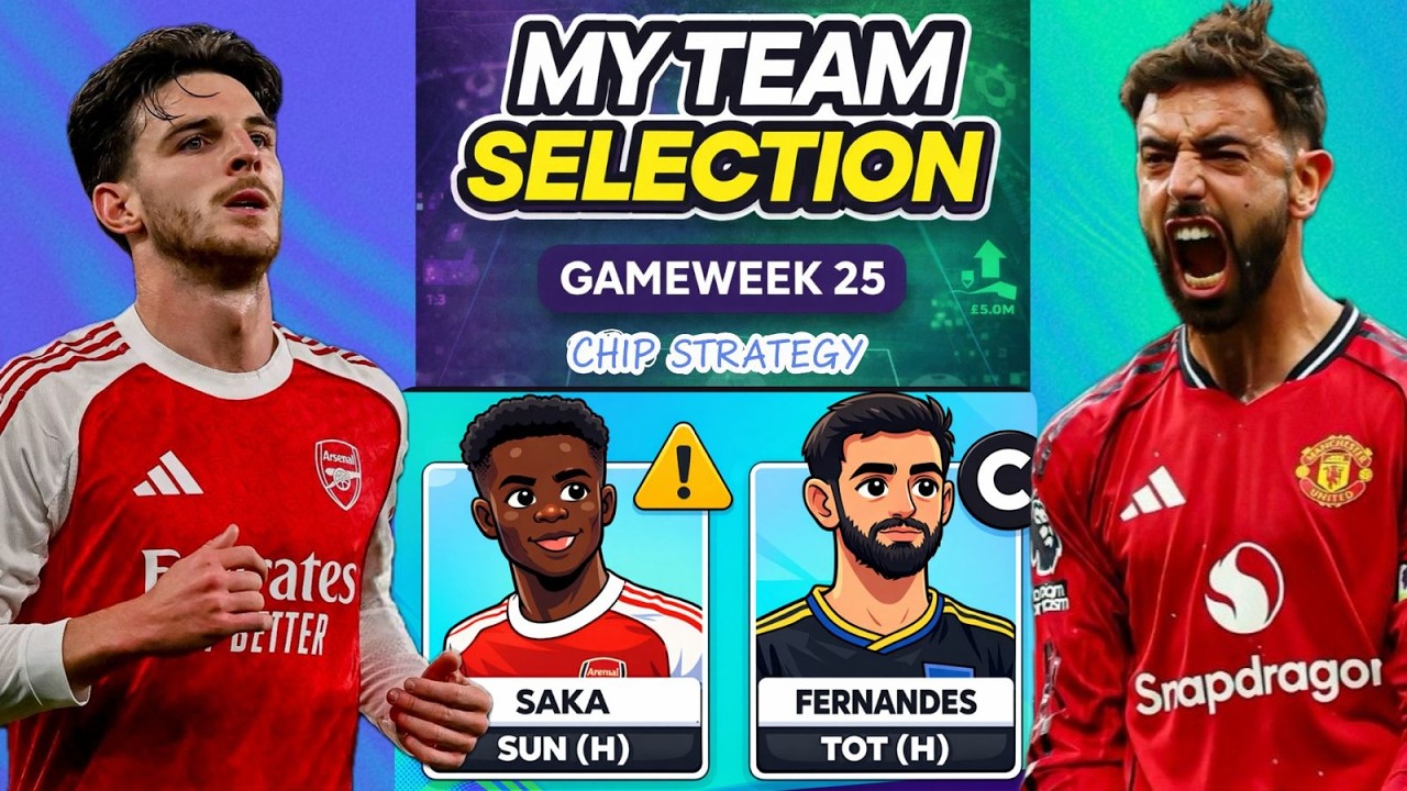 FPL GAMEWEEK 25 🚨 – MY FINAL TEAM + CHIP STRATEGY REVEALED!