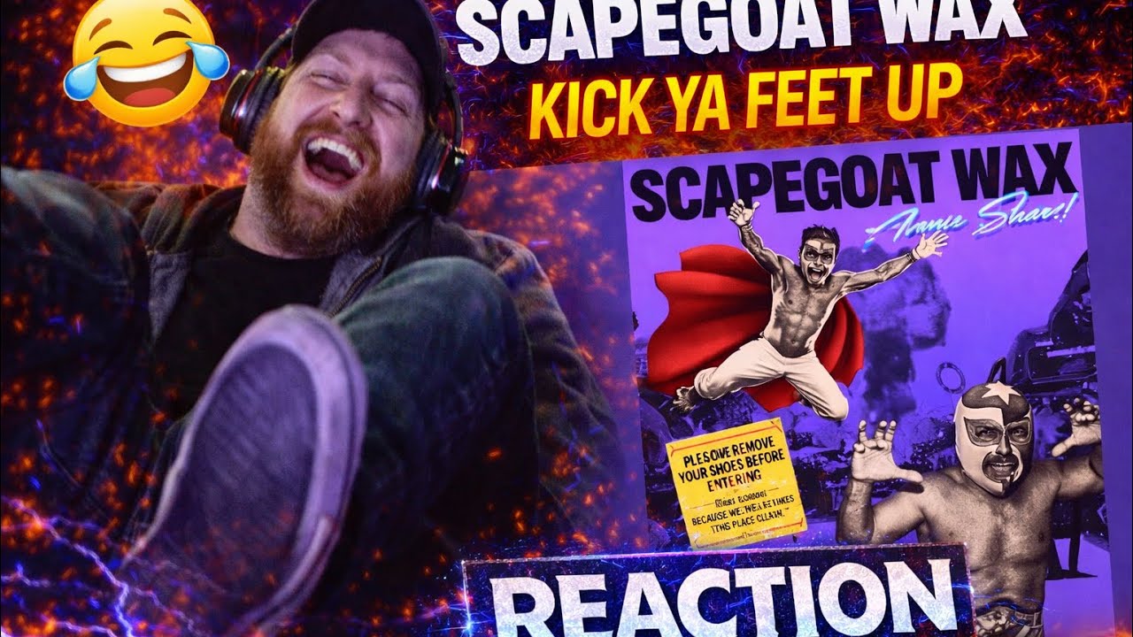 VERRY FUNNY TO ME Scapegoat Wax - Kick Ya Feet Up [REACTION] !!