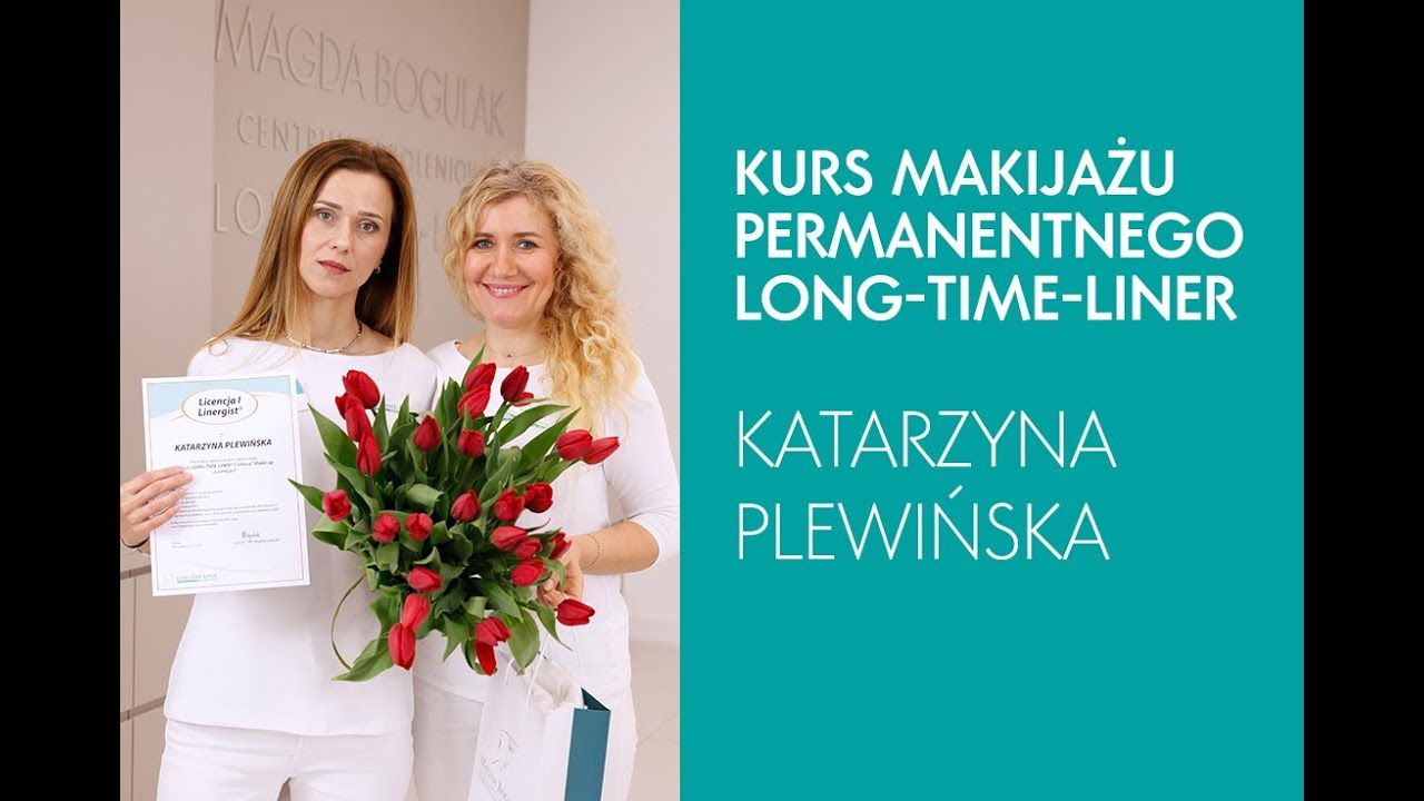 Kurs makijażu permanentnego Licencja 1 Long-Time-Liner, Katarzyna Plewińska