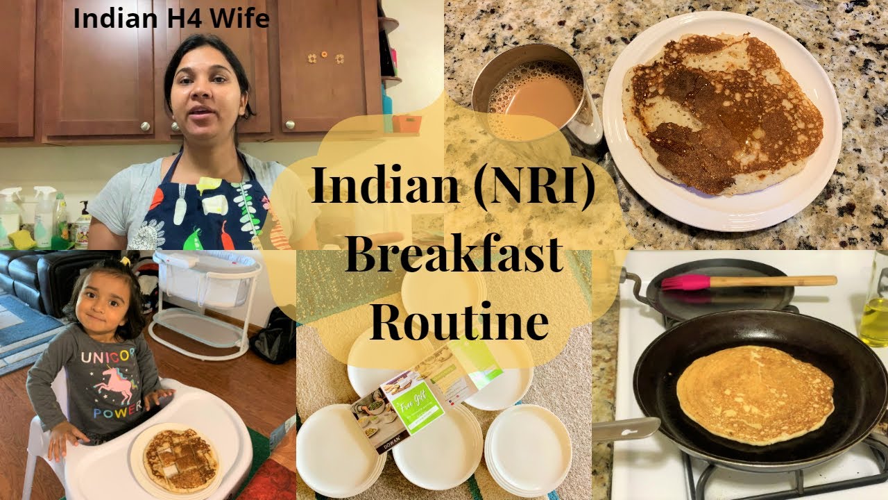 INDIAN (NRI) MORNING BREAKFAST ROUTINE ||  Indian SAHM || Hope you Relate || Dowan Product Reviews